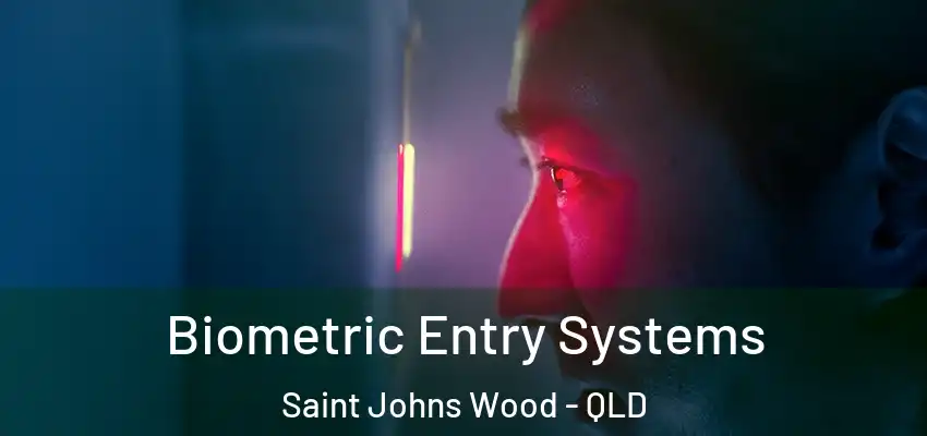 Biometric Entry Systems Saint Johns Wood - QLD
