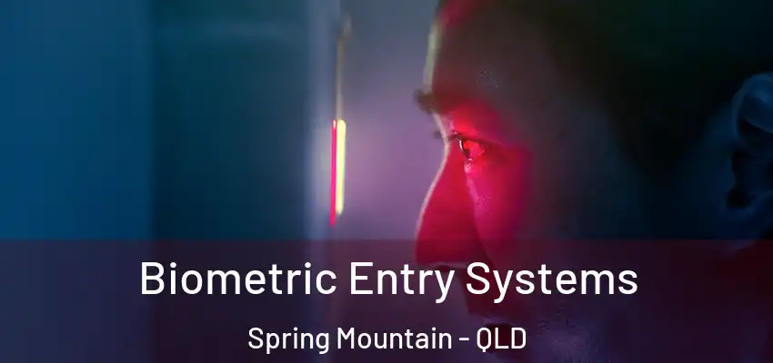Biometric Entry Systems Spring Mountain - QLD