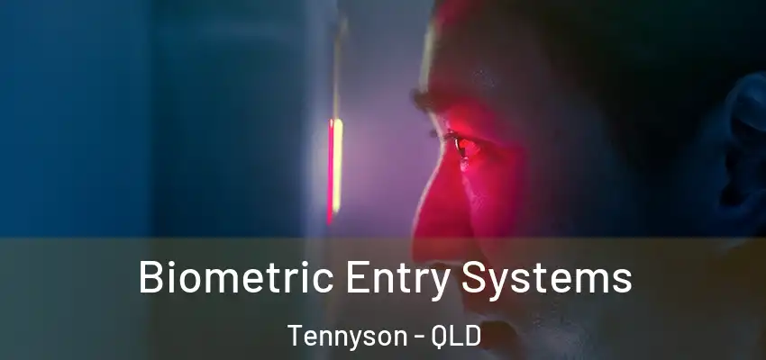 Biometric Entry Systems Tennyson - QLD