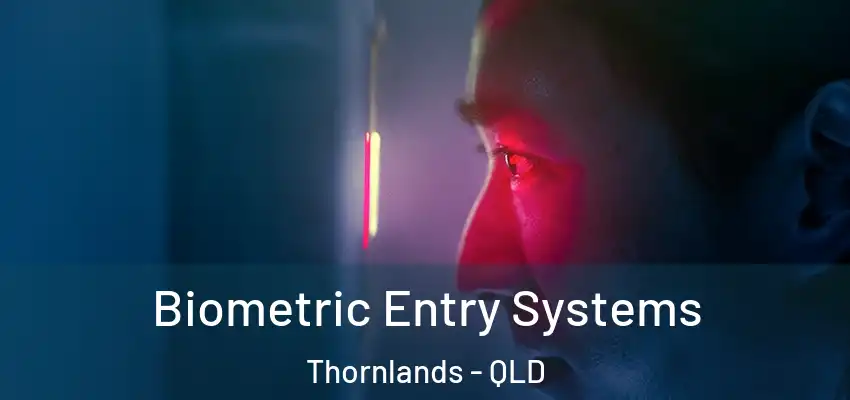 Biometric Entry Systems Thornlands - QLD