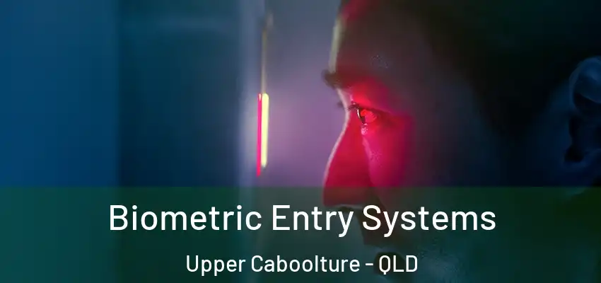  Biometric Entry Systems Upper Caboolture - QLD