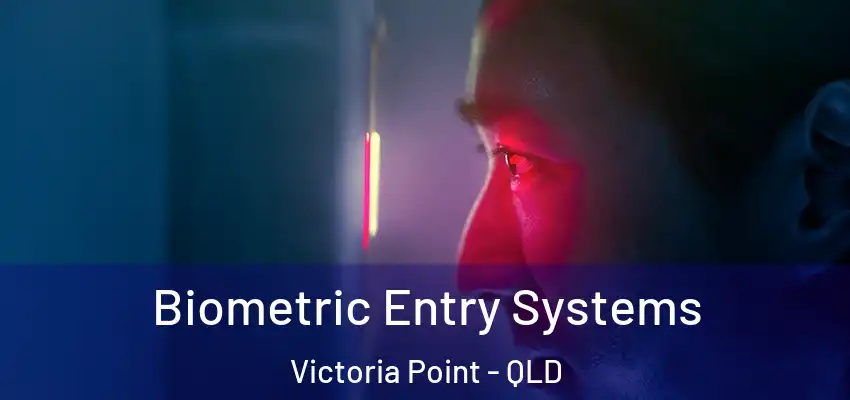  Biometric Entry Systems Victoria Point - QLD