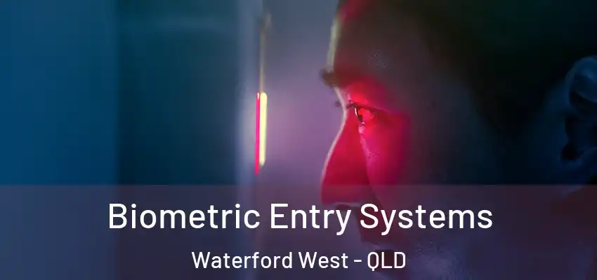 Biometric Entry Systems Waterford West - QLD