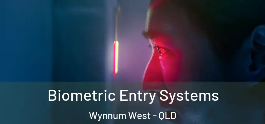  Biometric Entry Systems Wynnum West - QLD