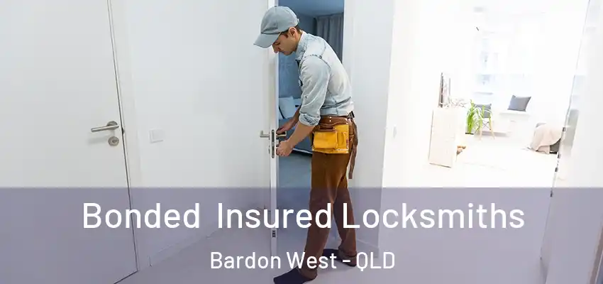 Bonded Insured Locksmiths Bardon West - QLD