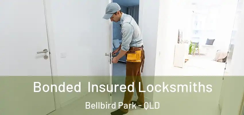 Bonded Insured Locksmiths Bellbird Park - QLD