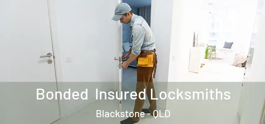  Bonded Insured Locksmiths Blackstone - QLD