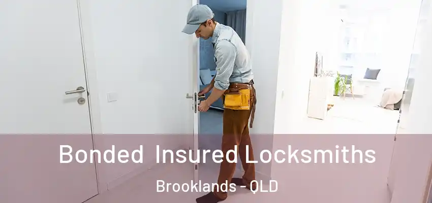 Bonded Insured Locksmiths Brooklands - QLD