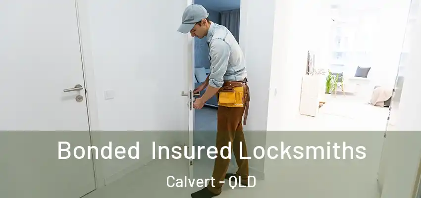  Bonded Insured Locksmiths Calvert - QLD