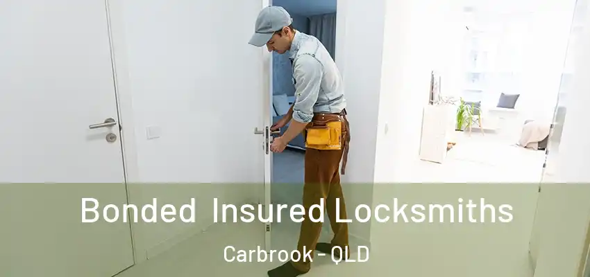 Bonded Insured Locksmiths Carbrook - QLD