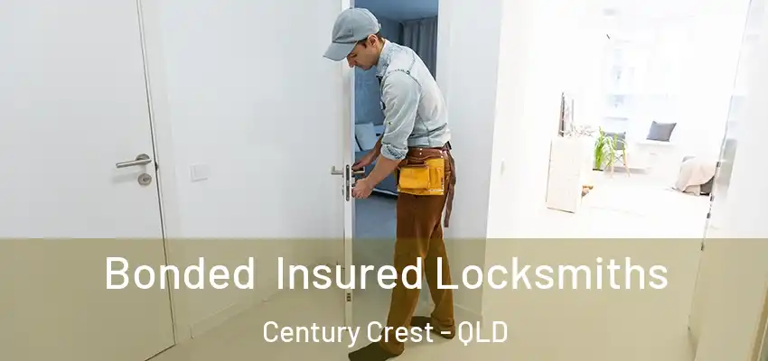  Bonded Insured Locksmiths Century Crest - QLD