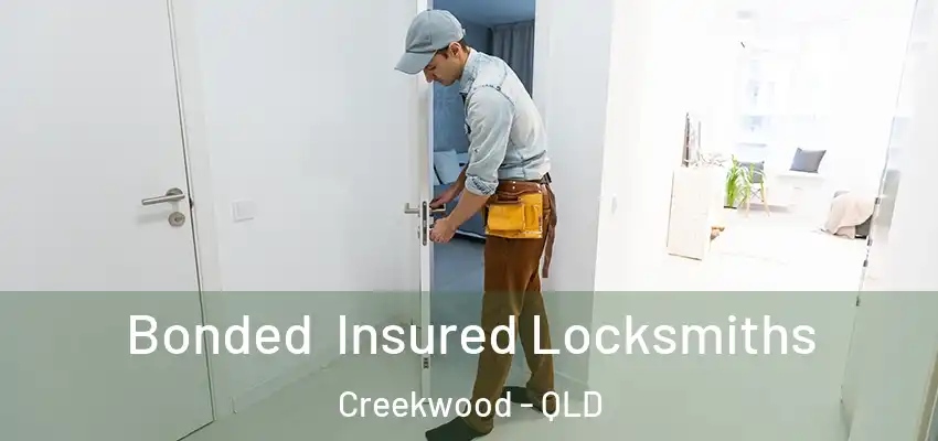  Bonded Insured Locksmiths Creekwood - QLD