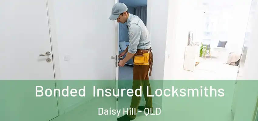  Bonded Insured Locksmiths Daisy Hill - QLD