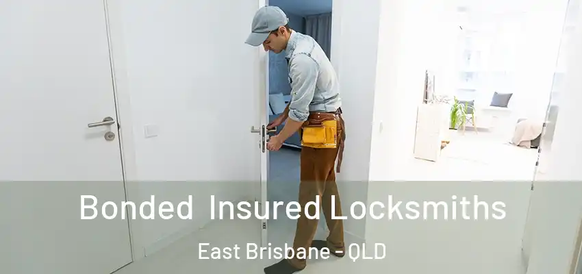  Bonded Insured Locksmiths East Brisbane - QLD