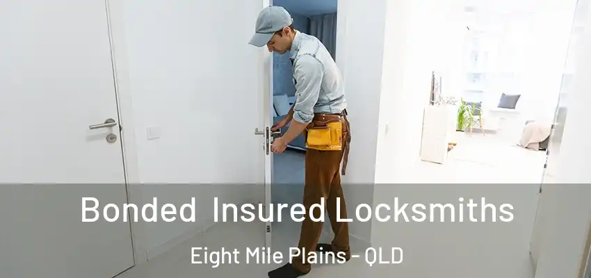 Bonded Insured Locksmiths Eight Mile Plains - QLD