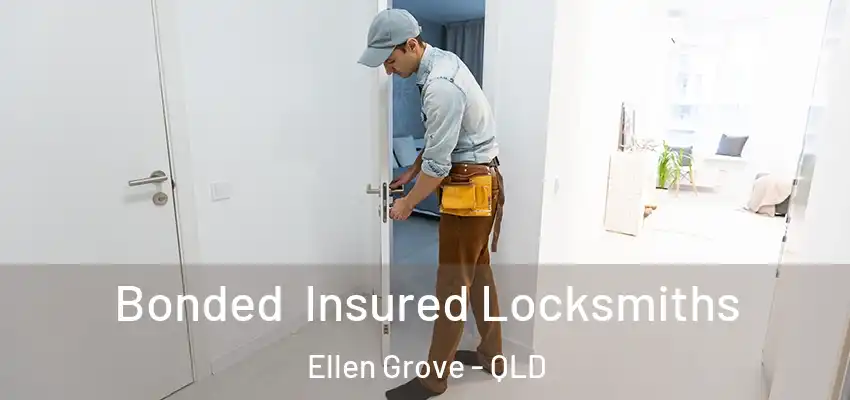 Bonded Insured Locksmiths Ellen Grove - QLD
