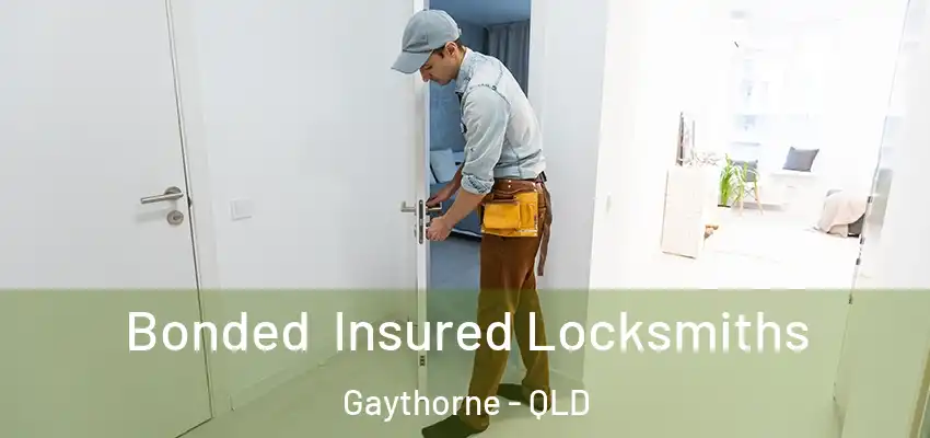  Bonded Insured Locksmiths Gaythorne - QLD