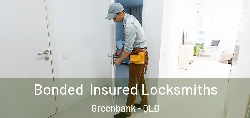  Bonded Insured Locksmiths Greenbank - QLD