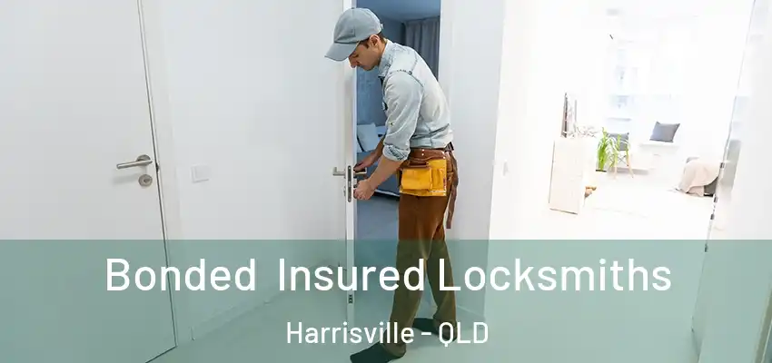 Bonded Insured Locksmiths Harrisville - QLD
