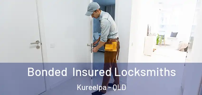 Bonded Insured Locksmiths Kureelpa - QLD