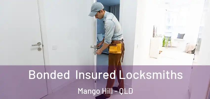  Bonded Insured Locksmiths Mango Hill - QLD