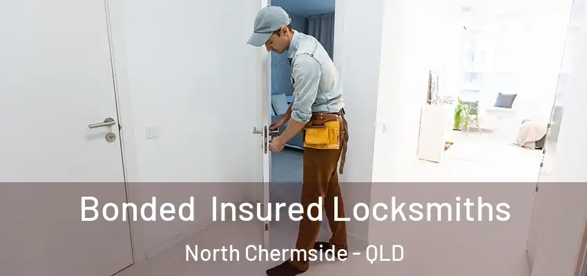  Bonded Insured Locksmiths North Chermside - QLD