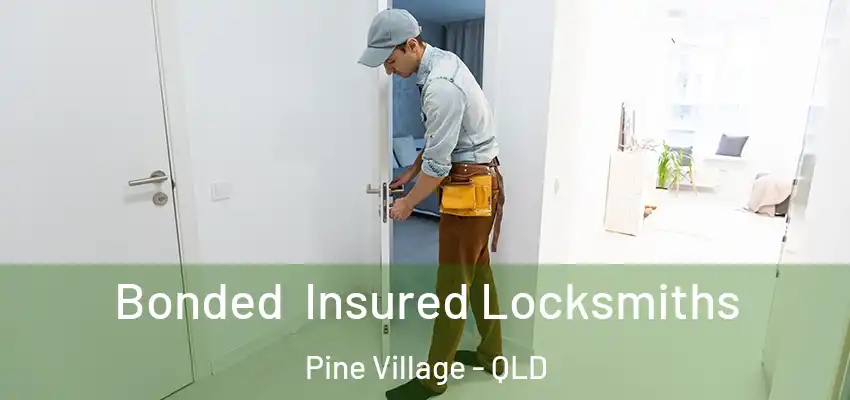 Bonded Insured Locksmiths Pine Village - QLD