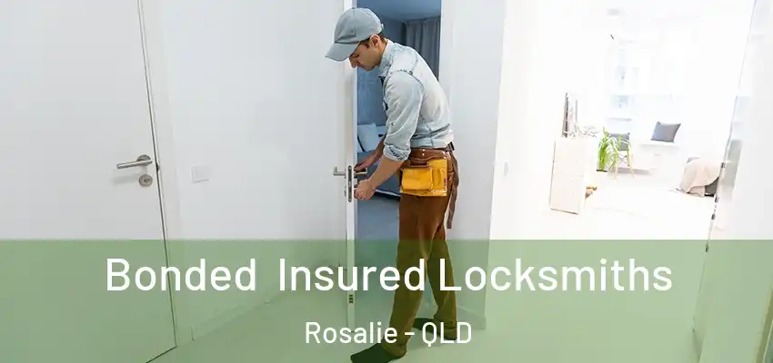  Bonded Insured Locksmiths Rosalie - QLD