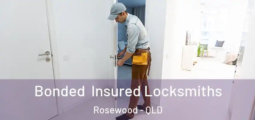  Bonded Insured Locksmiths Rosewood - QLD
