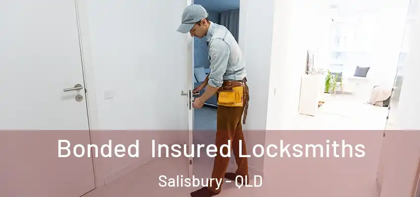 Bonded Insured Locksmiths Salisbury - QLD