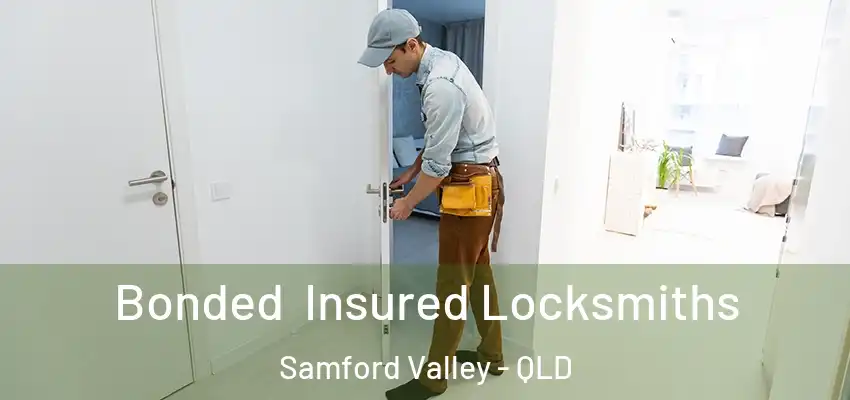Bonded Insured Locksmiths Samford Valley - QLD