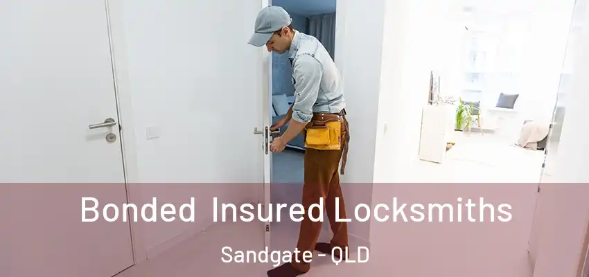 Bonded Insured Locksmiths Sandgate - QLD