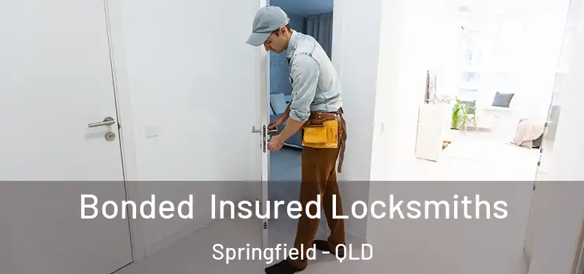  Bonded Insured Locksmiths Springfield - QLD