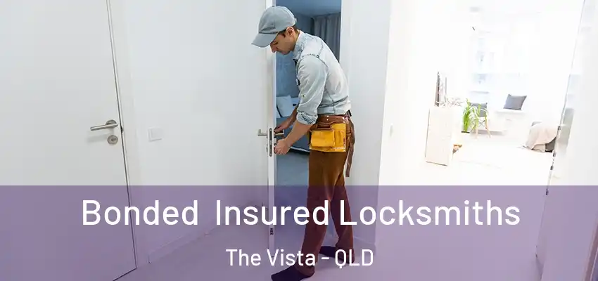 Bonded Insured Locksmiths The Vista - QLD