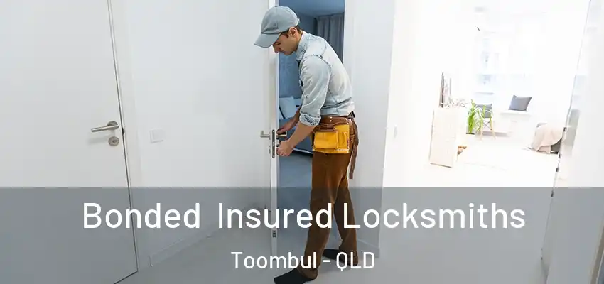 Bonded Insured Locksmiths Toombul - QLD