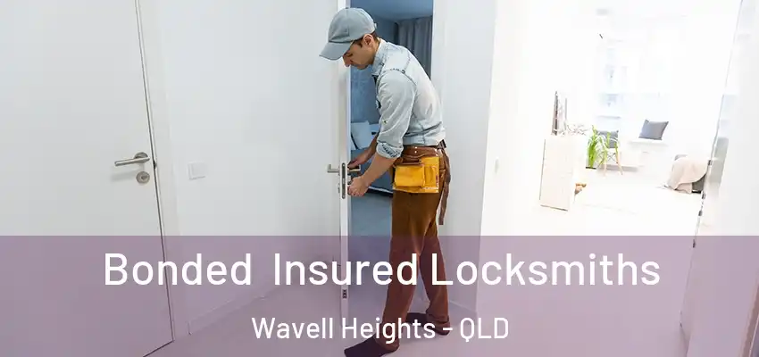  Bonded Insured Locksmiths Wavell Heights - QLD