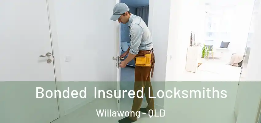 Bonded Insured Locksmiths Willawong - QLD