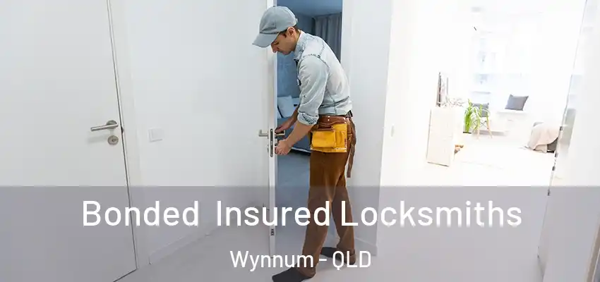 Bonded Insured Locksmiths Wynnum - QLD