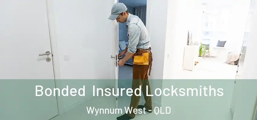 Bonded Insured Locksmiths Wynnum West - QLD