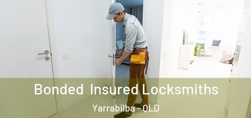Bonded Insured Locksmiths Yarrabilba - QLD
