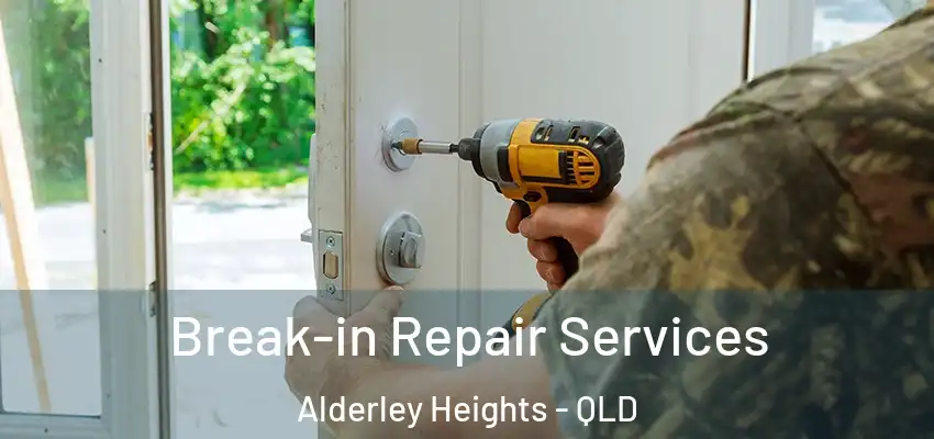  Break-in Repair Services Alderley Heights - QLD