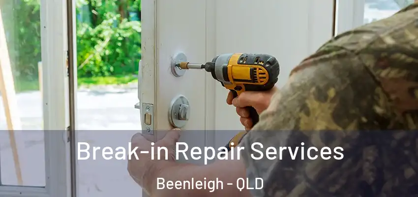  Break-in Repair Services Beenleigh - QLD