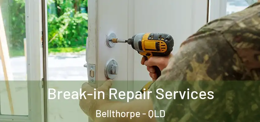  Break-in Repair Services Bellthorpe - QLD
