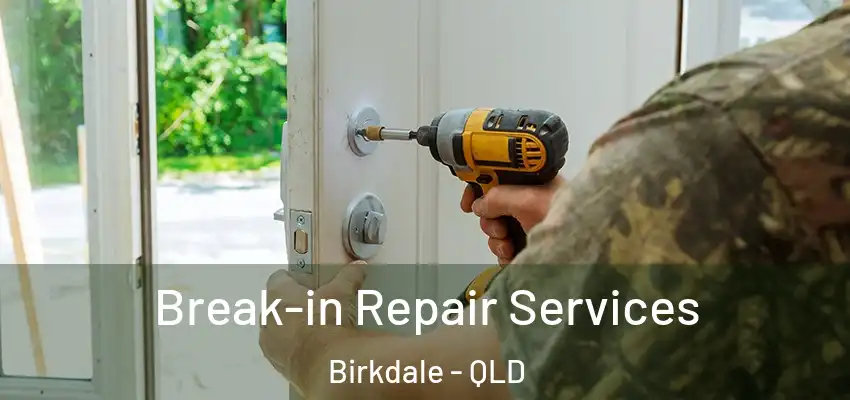  Break-in Repair Services Birkdale - QLD