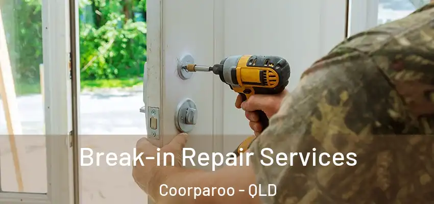 Break-in Repair Services Coorparoo - QLD