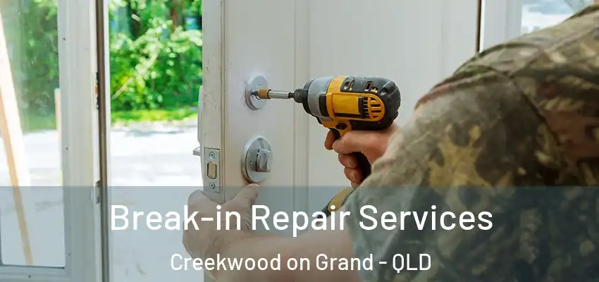  Break-in Repair Services Creekwood on Grand - QLD