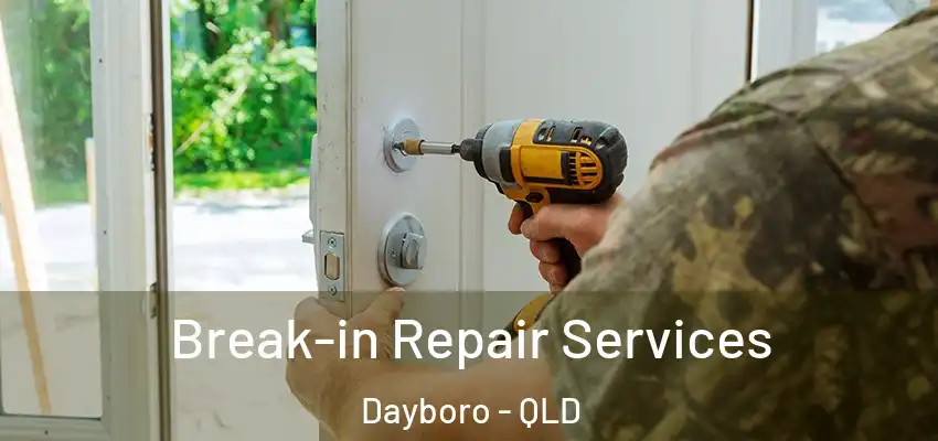  Break-in Repair Services Dayboro - QLD