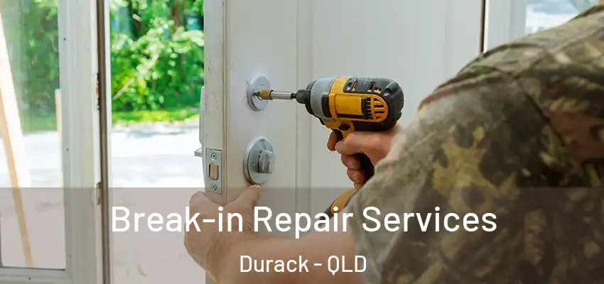  Break-in Repair Services Durack - QLD