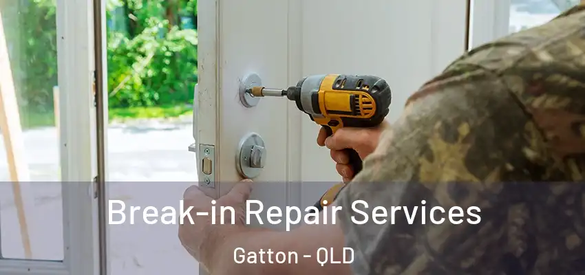  Break-in Repair Services Gatton - QLD