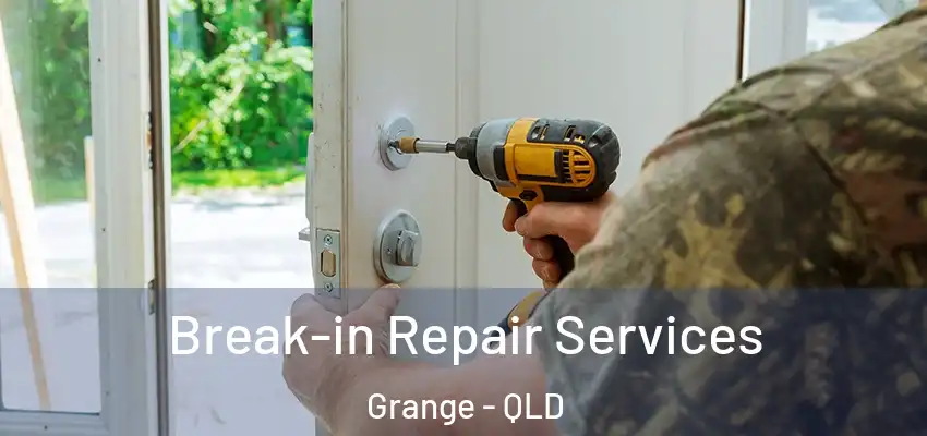  Break-in Repair Services Grange - QLD